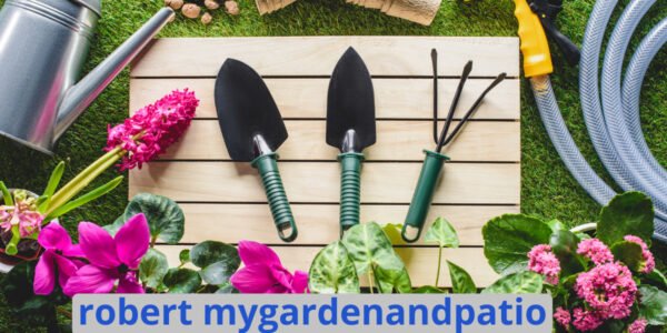 robert mygardenandpatio
