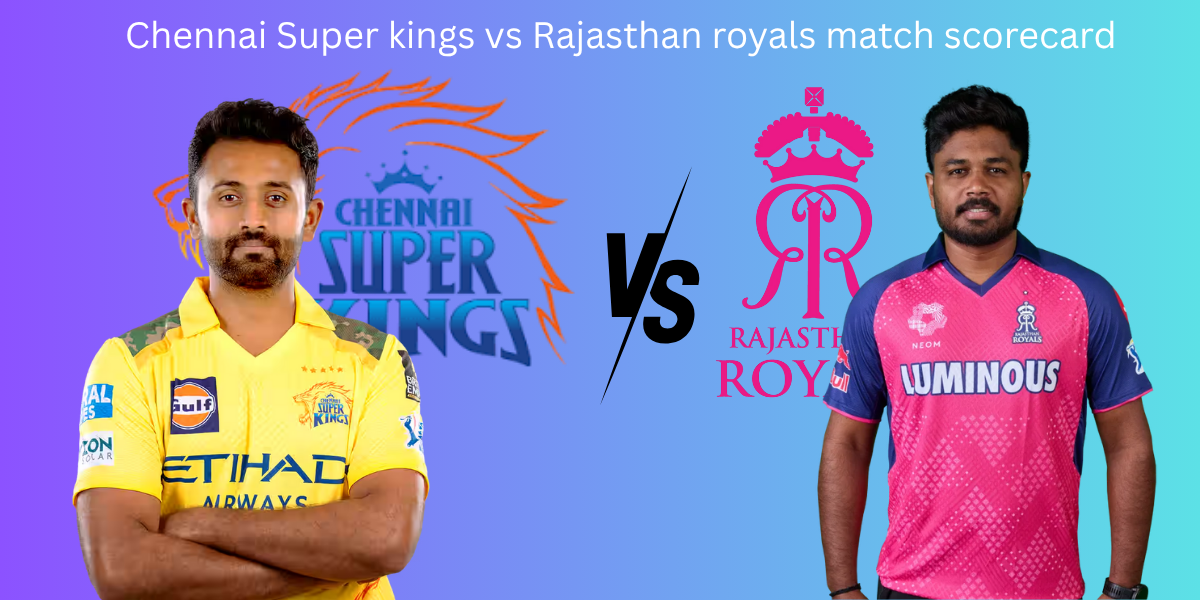 Chennai Super kings vs Rajasthan royals match scorecard 62nd match at delhi, 20 may 2025